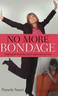 No More Bondage By Pamela Sauer Cover Image