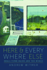 Here and Everywhere Else: Small-Town Maine and the World Cover Image