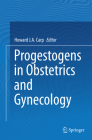 Progestogens in Obstetrics and Gynecology Cover Image