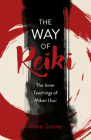 The Way of Reiki - The Inner Teachings of Mikao Usui By Frans Stiene Cover Image