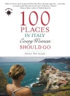 100 Places in Italy Every Woman Should Go By Susan Van Allen Cover Image