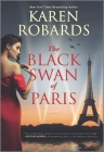 The Black Swan of Paris By Karen Robards Cover Image