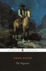 The Virginian: A Horseman of the Plains By Owen Wister, John Seelye (Introduction by) Cover Image