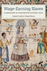Wage-Earning Slaves: Coartación in Nineteenth-Century Cuba By Claudia Varella, Manuel Barcia Cover Image