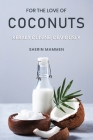 For the Love of Coconuts - Kerala Cuisine, Obviously By Sherin Mammen Cover Image