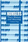 Numbers: Their History and Meaning (Dover Books on Mathematics) Cover Image