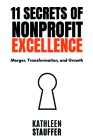 11 Secrets of Nonprofit Excellence: Merger, Transformation, and Growth Cover Image