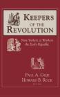 Keepers of the Revolution (Documents in American Social History) By Paul Gilje (Editor), Howard B. Rock (Editor) Cover Image