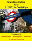 Gramatica Inglesa Para B1 (PET) de Cambridge By Ian J. Lincoln Cover Image