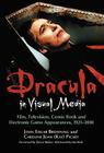 Dracula in Visual Media: Film, Television, Comic Book and Electronic Game Appearances, 1921-2010 By John Edgar Browning, Picart Cover Image