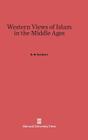 Western Views of Islam in the Middle Ages By R. W. Southern Cover Image
