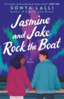Jasmine and Jake Rock the Boat By Sonya Lalli Cover Image