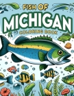 Fish of Michigan Coloring Book: Immerse Yourself in the Beauty of Michigan's Lakes and Rivers Through Stunning Illustrations of Native Fish, Sparking Cover Image