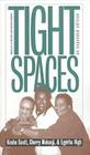 Tight Spaces (Singular Lives) By Kesho Scott, Cherry Muhanji, Egyirba High, Albert E. Stone (Foreword by) Cover Image