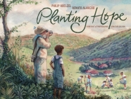 Planting Hope: A Portrait of Photographer Sebastião Salgado By Philip Hoelzel, Renato Alarcão (Illustrator) Cover Image