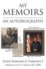 My Memoirs: An Autobiography By Judge Alphonso a. Christian I., Cora L. E. Christian Mph (Editor) Cover Image