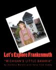 Let's Explore Frankenmuth By Michael Malott, Zachary Malott Cover Image