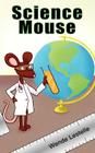 Science Mouse By Wende Lestelle Cover Image