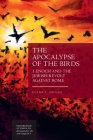 The Apocalypse of the Birds: 1 Enoch and the Jewish Revolt Against Rome By Elena L. Dugan Cover Image