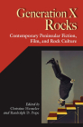 Generation X Rocks: Contemporary Peninsular Fiction, Film, and Rock Culture (Hispanic Issues) By Christine Henseler (Editor), Randolph D. Pope (Editor) Cover Image