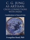 C. G. Jung as Artisan: Considerations in Times of Crisis By Evangeline Rand Cover Image