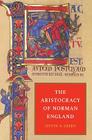 The Aristocracy of Norman England By Judith A. Green Cover Image