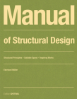 Manual of Structural Design: Structural Principles - Suitable Spans - Inspiring Works By Eberhard Möller Cover Image