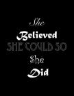 She Believed She Could So She Did: Line Notebook Handwriting Practice Paper Workbook Cover Image