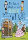 My Rotten Stepbrother Ruined Beauty and the Beast (My Rotten Stepbrother Ruined Fairy Tales) Cover Image
