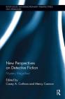 New Perspectives on Detective Fiction: Mystery Magnified (Routledge Interdisciplinary Perspectives on Literature) Cover Image
