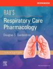 Workbook for Rau's Respiratory Care Pharmacology By Douglas S. Gardenhire, Sandra T. Hinski Cover Image