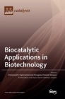 Biocatalytic Applications in Biotechnology By Emmanuel M. Papamichael (Guest Editor), Panagiota-Yiolanda Stergiou (Guest Editor) Cover Image