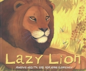 African Animal Tales: Lazy Lion By Mwenye Hadithi, Adrienne Kennaway (Illustrator) Cover Image