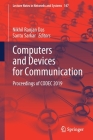 Computers and Devices for Communication: Proceedings of Codec 2019 (Lecture Notes in Networks and Systems #147) By Nikhil Ranjan Das (Editor), Santu Sarkar (Editor) Cover Image