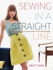 Sewing in a Straight Line: Quick and Crafty Projects You Can Make by Simply Sewing Straight Cover Image