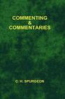 Commenting and Commentaries By Charles Haddon Spurgeon Cover Image