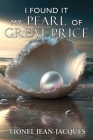 I Found It: My Pearl of Great Price By Lionel Jean-Jacques Cover Image