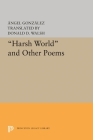 Harsh World and Other Poems By Angel Gonzalez, Donald D. Walsh (Translator) Cover Image