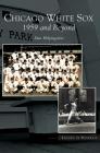 Chicago White Sox: 1959 and Beyond By Dan Helpingstone Cover Image
