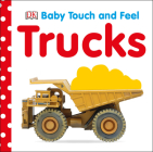 Baby Touch and Feel: Trucks By DK Cover Image