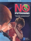 No Putdowns: Creating a Healthy Learning Environment Through Encouragement, Understanding, and Respect By Jim Wright, Wendy Stein, Stephanie Pelcher Cover Image