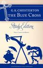 Chesterton's the Blue Cross: Study Edition By G. K. Chesterton, Nancy Carpentier Brown (Compiled by) Cover Image