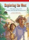 Exploring the West: Tales of Courage on the Lewis and Clark Expedition (Setting the Stage for Fluency) By Maggie Mead, Laura Jacobsen (Illustrator) Cover Image