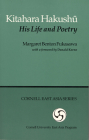 Kitahara Hakushu (Michigan Monograph Series in Japanese Studies #65) By Margaret Benton Fukusawa, Donald Keene (Foreword by) Cover Image