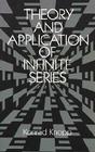 Theory and Application of Infinite Series (Dover Books on Mathematics) Cover Image