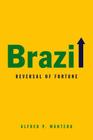 Brazil: Reversal of Fortune By Alfred P. Montero Cover Image