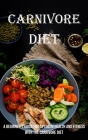Carnivore Diet: A Beginner's Guide for Optimum Health and Fitness With the Carnivore Diet Cover Image