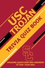 USC Trojan Trivia Quiz Book: Amazing Questions and Answers To Test Your Sefl By Martin Ortiz Cover Image
