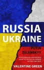 Russia Ukraine, Putin Zelenskyy: Your Essential Uncensored Guide to the Russia Ukraine history and war. Cover Image