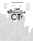 The Spontaneous City By Gert Urhahn Cover Image